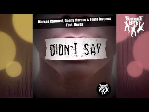 Marcos Carnaval, Donny Marano, Paulo Jeveaux - Didn't Say (feat. Neysa) [Lem Springsteen House Mix]