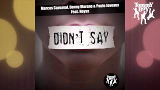 Marcos Carnaval, Donny Marano, Paulo Jeveaux - Didn't Say (feat. Neysa) [Lem Springsteen House Mix]