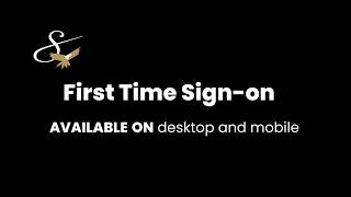 First-Time Sign On: How to Access Your New Online Banking