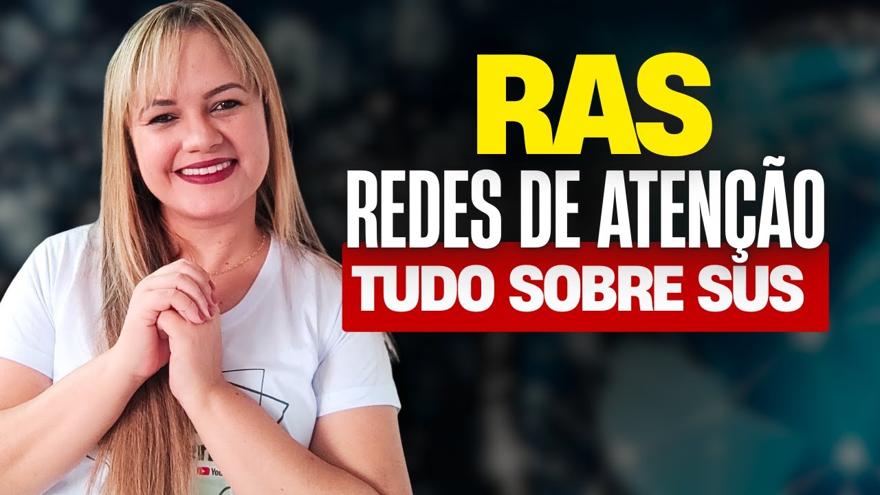 REDES DE ATENÇÃO À SAÚDE (RAS) - AULA COMPLETA | Profª Juliana Mello