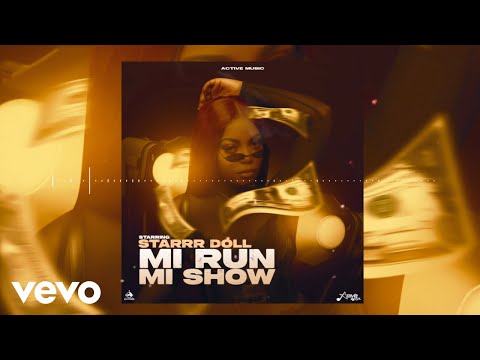 Starrr Doll - Mi Run Mi Show (Official Audio)