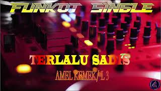 Download lagu TERLALU SADIS - IPANK - L3 AMEL KEMEK - SINGLE FUNKOT mp3 Download lagu TERLALU SADIS - IPANK - L3 AMEL KEMEK - SINGLE FUNKOT mp3