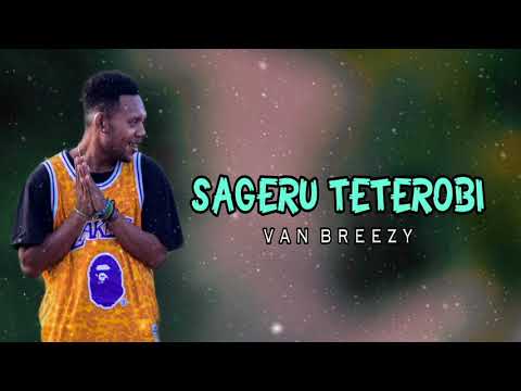 VAN BREEZY - SAGERU TETEROBI [Reggae Music Papua 2k21]