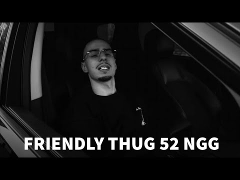 ЛУЧШИЕ ТРЕКИ FRIENDLY THUG 52 NGG | СЛУШАТЬ ВСЕМ