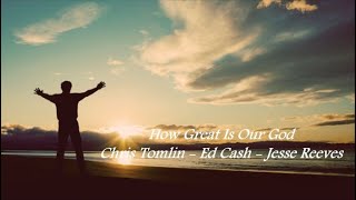 How Great Is Our God   (Lyric Video)   Chris Tomlin