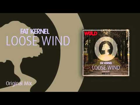 FAT KERNEL - Loose Wind (Original Mix)