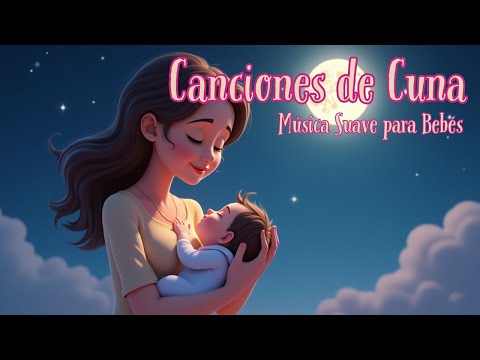 🌙24 Minutos de Canciones de Cuna con Voz de Mamá 💖 | Música Suave para Dormir Bebés 🌙🎶
