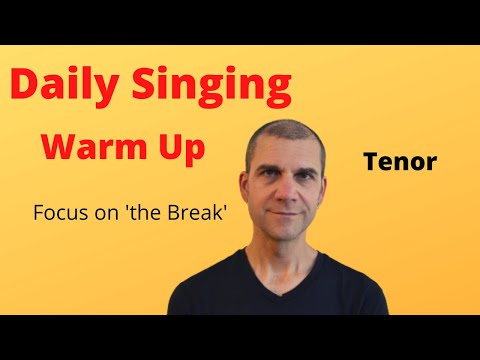 Daily Singing Warm Up - Tenor - Focus on 'the Break'