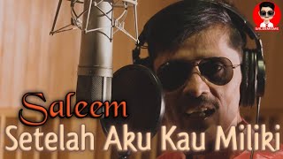Download lagu SALEEM - Setelah Aku Kau Miliki | Video Lirik mp3