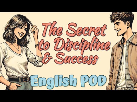 English Podcast For Learning English | The Secret to Discipline & Success  EnglishPod /Episode 17/