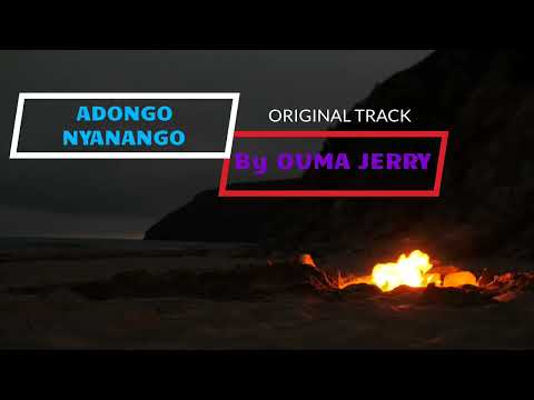 ADONGO NYANANGO ORIGINAL BY OUMA JERRY 