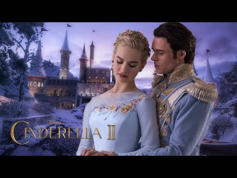 Disney's CINDERELLA 2 2022 Concept Trailer