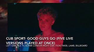 Five Live Versions of Good Guys Go by Cub Sport Played At Once