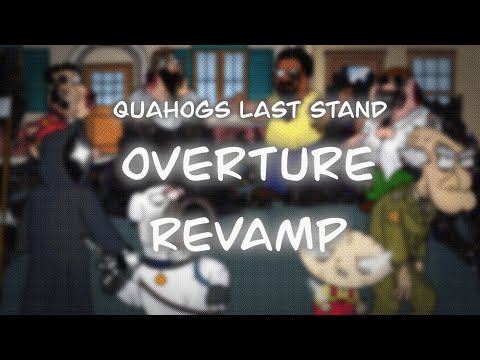 Quahog's Last Stand - Overture Revamp