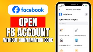 How To Open FB Account Without Confirmation Code (2024) Quick Guide