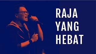 Raja yang Hebat (Live) - JPCC Worship