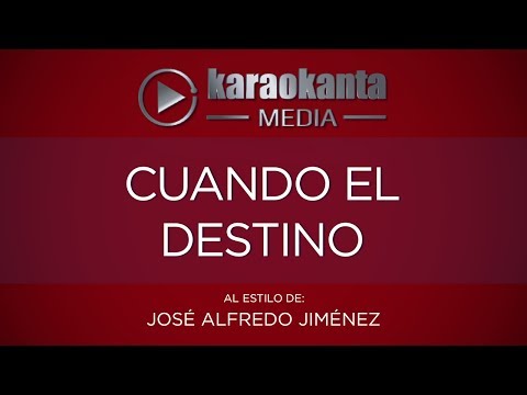 Karaokanta - José Alfredo Jiménez - Cuando el destino
