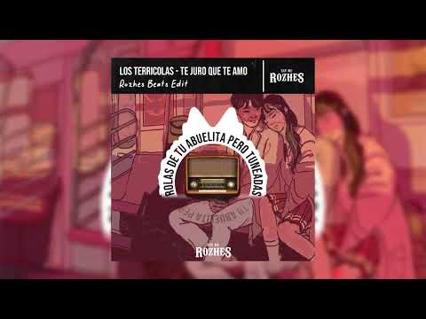 Los Terricolas - Te Juro Que Te Amo (Rozhes Beats Edit)