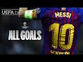 All #UCL Goals: LIONEL MESSI