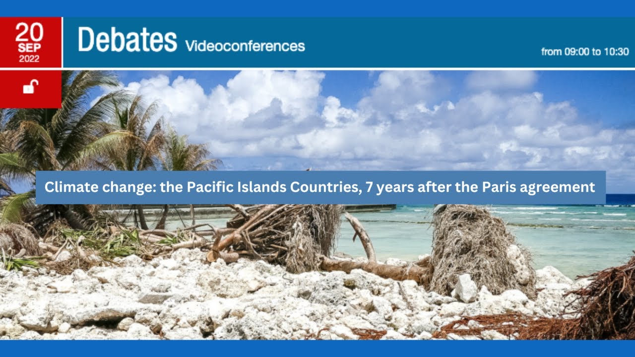 Climate change: the Pacific Islands Countries, 7 years after the Paris agreement