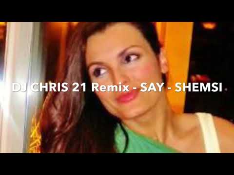 ⚡️NEW⚡️ DJ CHRIS 21 REMIX 2018 - SHEMSI - Say You Will Be Mine