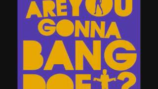 Funky Dee - Are You Gonna Bang Doe