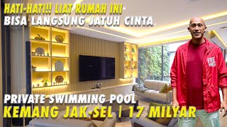 Hati - Hati !!! Liat Rumah ini, Bisa Langsung Jatuh Cinta | Private SPool Kemang Jak-sel | 17 Milyar