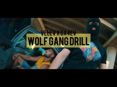 VELEV x DA4EV - WOLF GANG DRILL  ( OFFICIAL VIDEO )