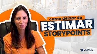 O PONTO CHAVE PARA DEIXAR DE ESTIMAR STORY POINTS #1
