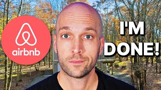 Why I'm QUITTING and Selling My Airbnb