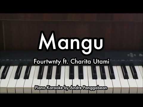 Mangu - Fourtwnty ft. Charita Utami | Piano Karaoke by Andre Panggabean
