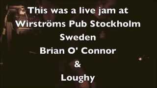 An Hour with Brian O' Connor &  Loughy Live @ Wirströms.m4v November 2012