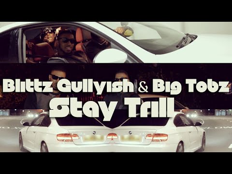 Blittz Gullyish & Big Tobz | Stay Trill [Music Video]: MCTV [@boasy_blittz @bigtobzsf @MCTVUK]