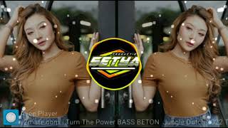 Download lagu Turn The Power BASS BETON  Jungle Dutch 2022 Terbaru  SEISI ROOM MELAYANG mp3