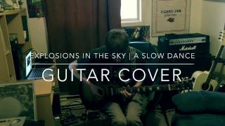 Explosions In The Sky | A Slow Dance | Guitar Cover