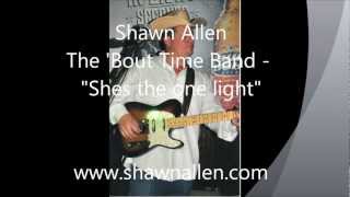 Shawn Allen & The 'Bout Time Band - Shes the one light.wmv