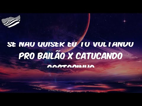 Se Não Quiser Eu Tô Voltando pro Bailão X Catucando Gostosinho - Letra - JC NO BEAT