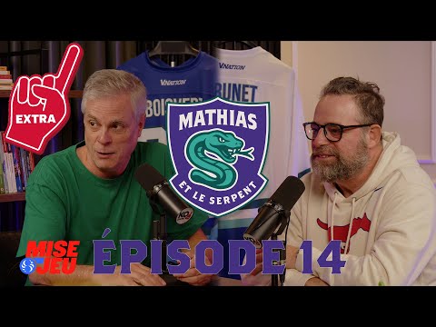 Mathias et le Serpent - EP14 - EXTRA