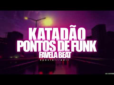 PACK KATADÃO DE PONTOS DE FUNK - SPECIAL EDIT - FAVELA BEAT 2021