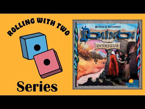 Rolling With Dominion: Intrigue