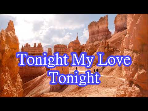 Tonight My Love Tonight     PAUL ANKA     +      Lyrics