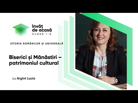 Istoria românilor și universală; cl. IV-a, "Biserici și Mănăstiri –patrimoniul cultural"