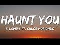 X Lovers Haunt You Lyrics Ft Chloe Moriondo