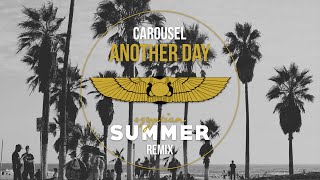 Carousel - Another Day (Egyptian Summer Remix)