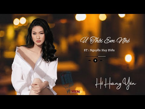 Ừ Thôi Em Nhé - Hồ Hoàng Yến - OFFICIAL MV
