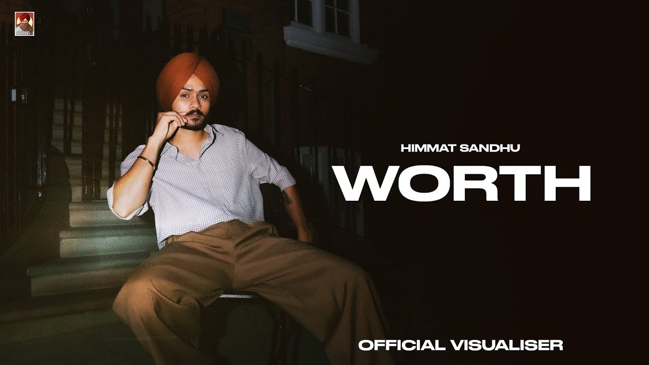 Worth Lyrics | Under Dawg | Himmat Sandhu