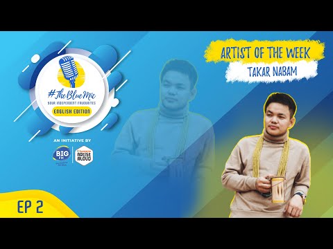 #TheBlueMic: Artist Of The Week English EP 2 | Takar Nabam | @ArtistAloudDotCom @BIGFM92.7