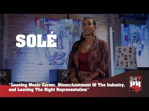 Solé - Leaving Music Career, Disenchantment Of The Industry, and Leaving The Right Image (247HHEXCL)