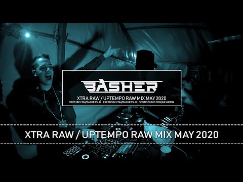 Uptempo Raw / Xtra Raw Mix May 2020 | Basher & Dj Pir