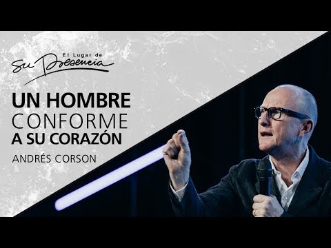 Un hombre conforme a Su corazón - Andrés Corson - 7 Octubre 2012